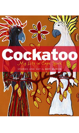 Cockatoo - My Life In Cape York